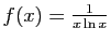 $ f(x)=\frac{1}{x\ln x}$
