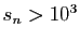 $ s_n>10^3$