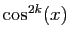 $ \cos^{2k}(x)$