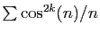 $ \sum \cos^{2k}(n)/n$
