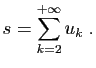 $\displaystyle s=\sum_{k=2}^{+\infty}u_k\;.
$