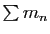 $ \sum m_n$