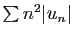 $ \sum n^2\vert u_n\vert$