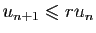 $ u_{n+1}\leqslant ru_n$