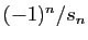 $ (-1)^n/s_n$