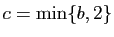 $ c=\min\{b,2\}$