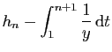 $\displaystyle \displaystyle{h_n -\int_1^{n+1}\frac{1}{y} \mathrm{d}t}$