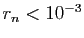 $ r_n<10^{-3}$