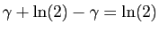 $\displaystyle \gamma+\ln(2)-\gamma = \ln(2)$