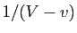 $ 1/(V-v)$