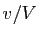$ v/V$