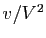 $ v/V^2$