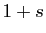 $ 1+s$