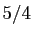 $ 5/4$