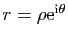$ r=\rho \mathrm{e}^{\mathrm{i}\theta}$