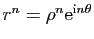 $ r^n = \rho^n\mathrm{e}^{\mathrm{i}n\theta}$