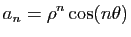 $\displaystyle a_n=\rho^n\cos(n\theta)$