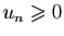 $ u_n\geqslant 0$