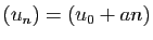 $ (u_n)=(u_0+an)$