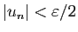 $ \vert u_n\vert<\varepsilon /2$