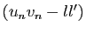 $ (u_nv_n-ll')$