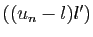 $ ((u_n-l)l')$