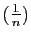 $ (\frac{1}{n})$