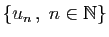 $ \{u_n ,\;n\in\mathbb{N}\}$