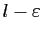 $ l-\varepsilon $