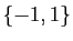$ \{-1,1\}$
