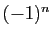 $ (-1)^n$