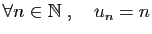 $ \forall n\in\mathbb{N}\;,\quad u_n=n$