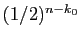 $ (1/2)^{n-k_0}$