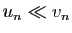 $ u_n\ll v_n$