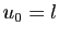 $ u_0=l$