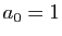 $ a_0=1$