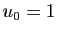 $ u_0=1$