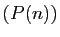 $ (P(n))$