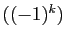 $ ((-1)^k)$