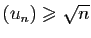 $ (u_n)\geqslant \sqrt{n}$