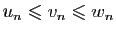 $ u_n\leqslant v_n\leqslant w_n$