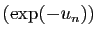 $ (\exp(-u_n))$