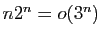 $ n2^n=o(3^n)$