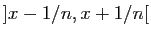 $ ]x-1/n,x+1/n[$