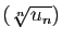 $ (\sqrt[n]{u_n})$