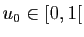 $ u_0\in [0,1[$