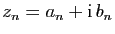 $ z_n=a_n+\mathrm{i} b_n$