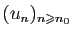 $ (u_n)_{n\geqslant n_0}$