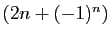$ (2n+(-1)^n)$
