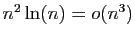 $ n^2\ln(n)=o(n^3)$